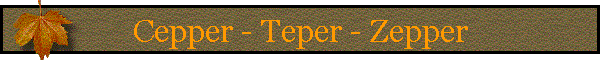 Cepper - Teper - Zepper