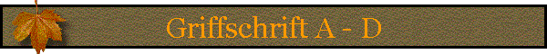 Griffschrift A - D