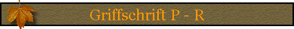 Griffschrift P - R