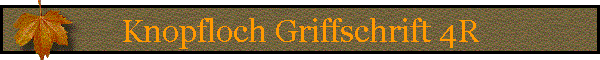 Knopfloch Griffschrift 4R