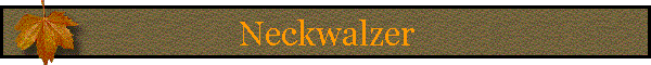 Neckwalzer