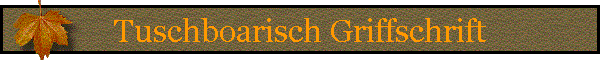 Tuschboarisch Griffschrift